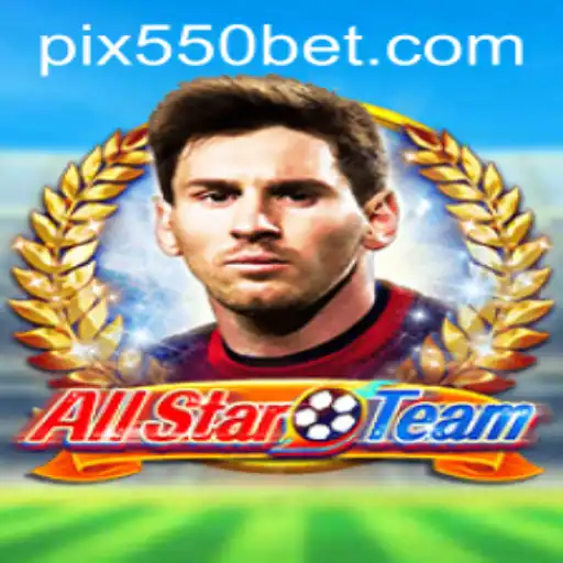 Descubra o Mundo Empolgante de AllStarTeam e o Impacto da Tendência 550bet