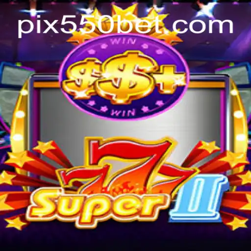 Explorando o Universo de Super777II e a Dinâmica do 550bet